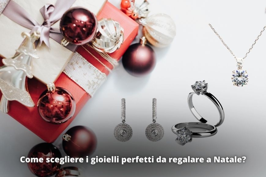 Come scegliere i gioielli perfetti da regalare a Natale?